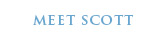 MEET SCOTT
